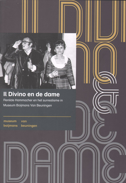Il Divino En De Dame - Renilde Hammacher En Het Surrealisme In Museum Boijmans Van Beuningen