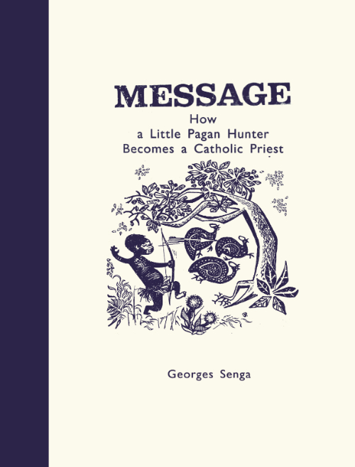 Georges Senga - How A Little Pagan Hunter Becomes A Catholic Priest