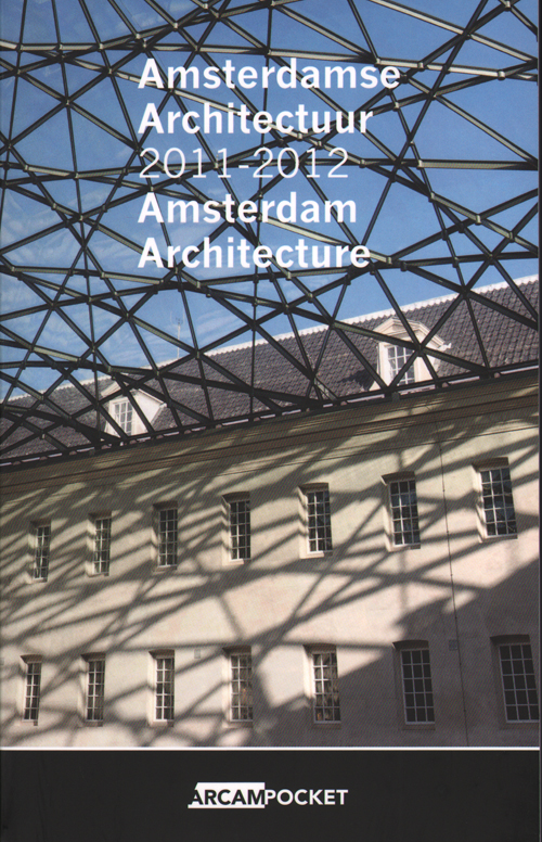Arcam 25: Amsterdam Architecture 2011-2012