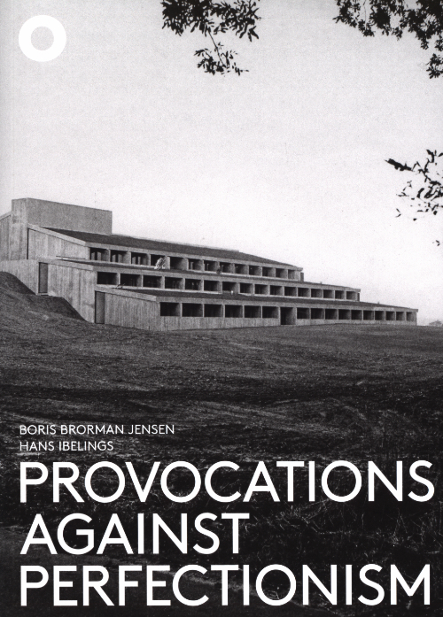 Provocations Against Perfectionism: The Architecture of Friis and Moltke 1950-1980