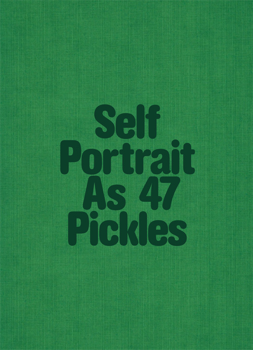 Erwin Wurm - Self-Portraits As 47 Pickles