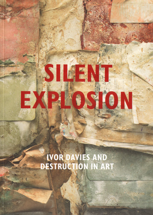 Silent Explosion: Ivor Davies And Destruction In Art