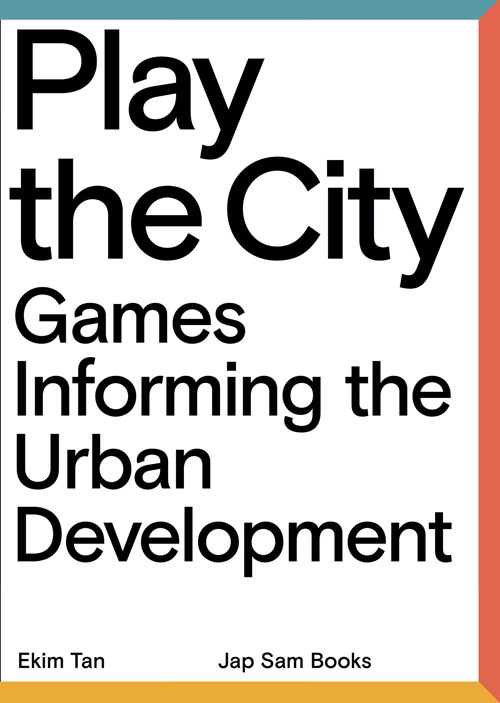 Play The City - Games Informing The Urban Development Play The City - Games Informing The Urban Development
