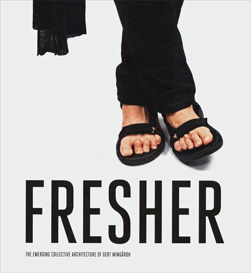 Fresher - The Second Chapter Of Gert Wingardh's Irresistible Architecture Fresher - The Second Chapter Of Gert Wingardh's Irresistible Architecture