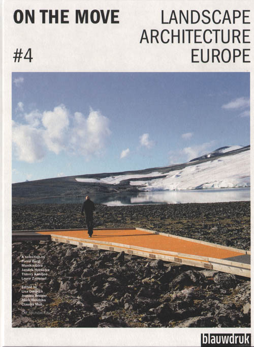 On The Move #4: Landscape Architecture Europe On The Move #4: Landscape Architecture Europe