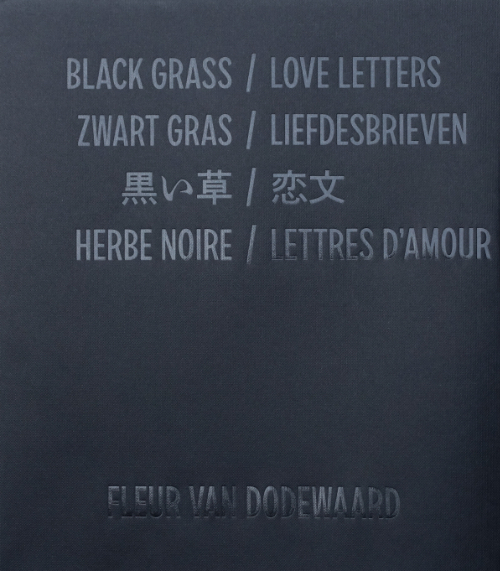 Fleur van Dodewaard – BLACK GRASS / LOVE LETTERS