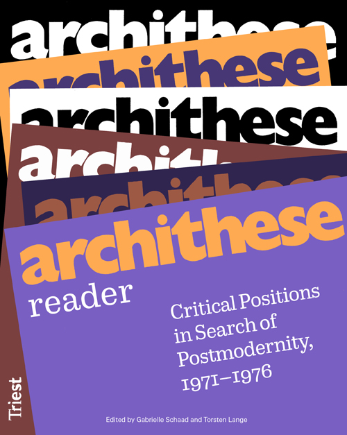 Archithese Reader Critical Positions In Search Of Postmodernity 1971 1976