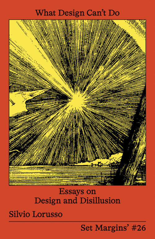What Design Can’t Do – Essays on Design and Disillusion What Design Can’t Do – Essays on Design and Disillusion
