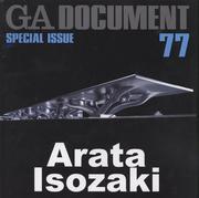 GA Document 77 Special Issue: Arata Isozaki