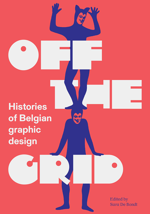 Off the Grid: Histories of Belgian Graphic Design