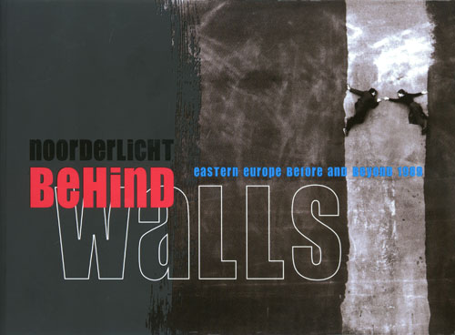 Behind Walls - Eastern Europe Before And After 1989