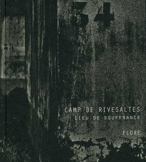 Camp De Rivesaltes, Lieu De Souffrance - Flore