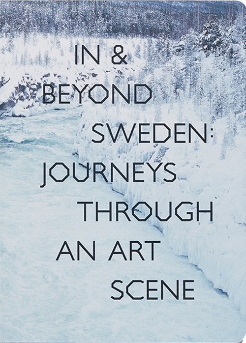 In & Beyond Sweden: Journeys Through An Art Scene