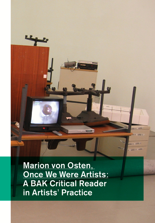 Marion Von Osten - Once We Were Artists A Bak Critical Reader In Artists' Practice