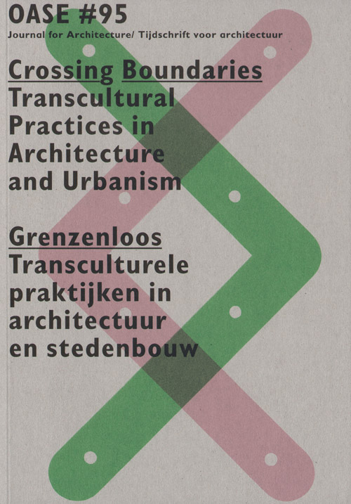 Oase 95: Crossing Boundaries - Transcultural Practices In Architecture And Urbanism