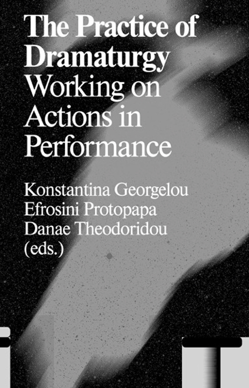 The Practice Of Dramaturgy  Working On Actions In Performance