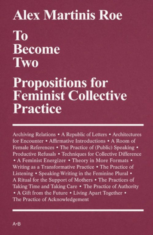 To Become Two - Propositions for Feminist Collective Practice To Become Two - Propositions for Feminist Collective Practice