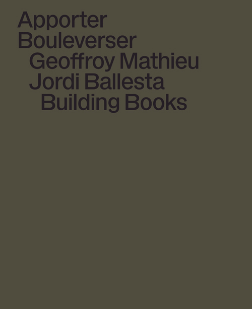 Apporter, bouleverser. – Geoffroy Mathieu, Jordi Ballesta (French only)