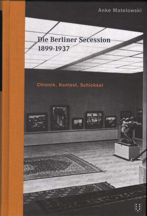 Die Berliner Secession 1899-1937 - Chronik, Kontext, Schicksal