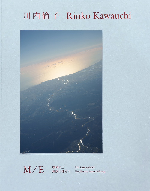 Rinko Kawauchi - M/E On this sphere Endlessly interlinking Rinko Kawauchi - M/E On this sphere Endlessly interlinking