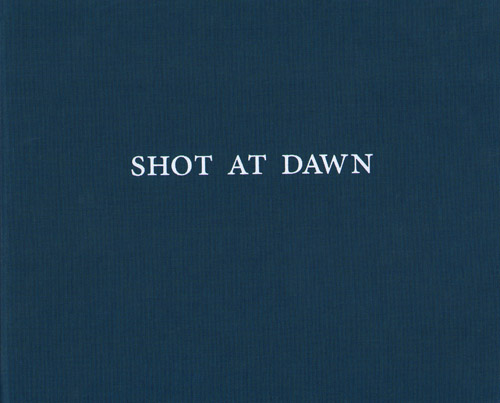 Chloe Dewe Mathews - Shot At Dawn Chloe Dewe Mathews - Shot At Dawn