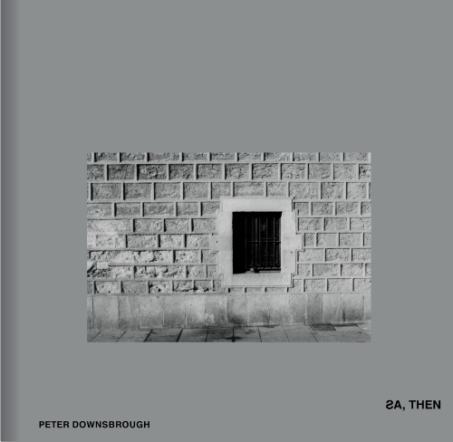Peter Downsbrough – SA Then Peter Downsbrough – SA Then