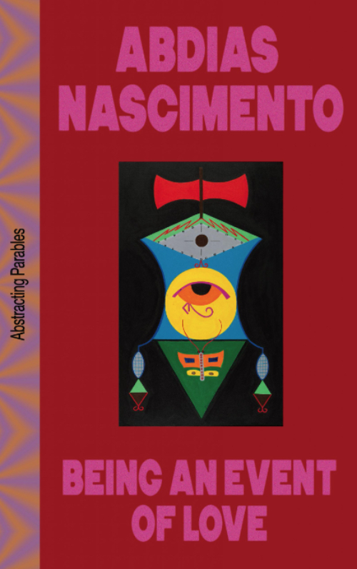 Abdias Nascimento - Being an Event of Love Abdias Nascimento - Being an Event of Love