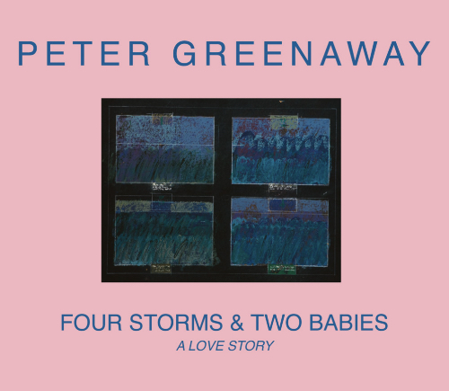Peter Greenaway - Four Storms & Two Babies – A Love Story