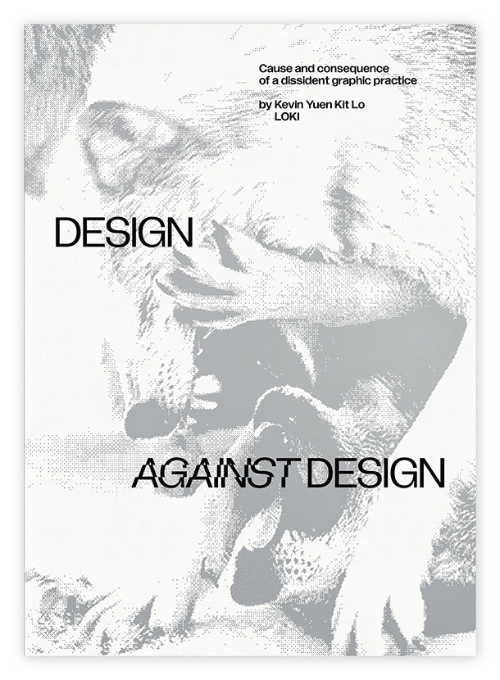 Design Against Design: Cause and Consequence of a Dissident Graphic Practice