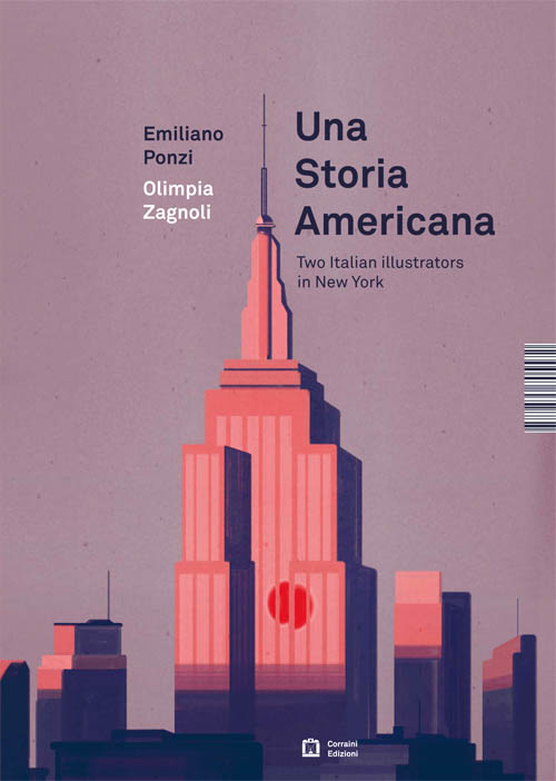 Una Storia Americana. Two Illustrators In New York: Emiliano Ponzi And Olimpia Zagnoli Una Storia Americana. Two Illustrators In New York: Emiliano Ponzi And Olimpia Zagnoli