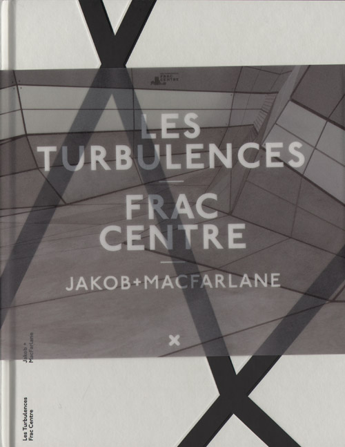 Jakob + Macfarlane: Frac Centre - Les Turbulences