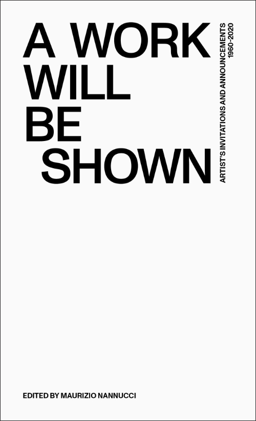 A Work will be Shown. Artist’s Invitations and Announcements 1960-2020