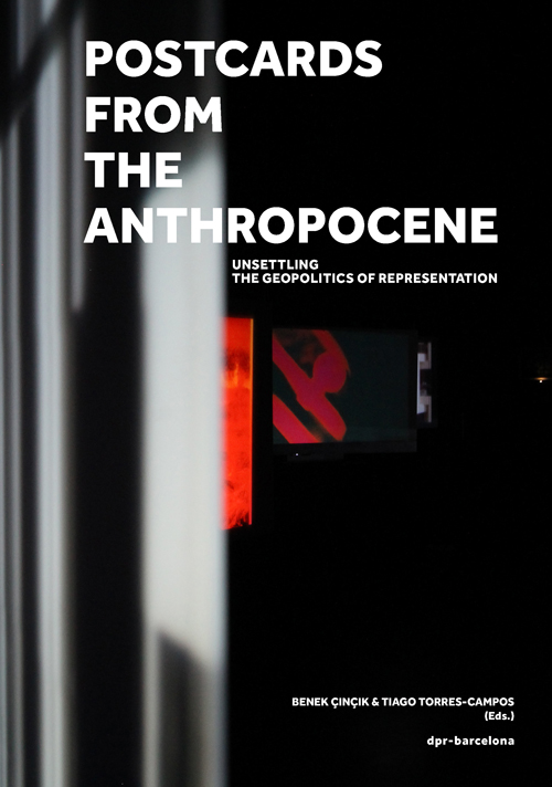Postcards From The Anthropocene Unsettling The Geopolitics Of Representation