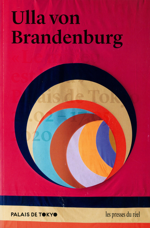 Ulla Von Brandenburg (Palais De Tokyo) Ulla Von Brandenburg (Palais De Tokyo)