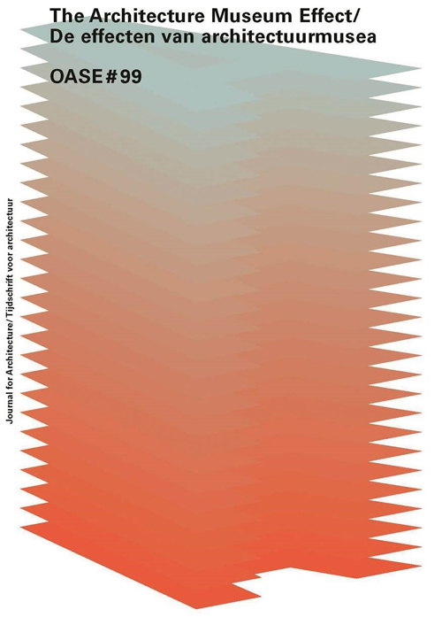 Oase 99: The Architecture Museum Effect Oase 99: The Architecture Museum Effect