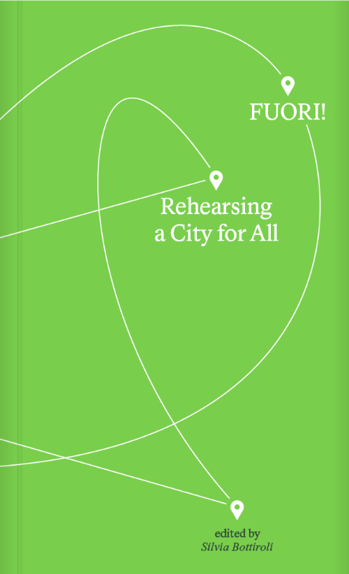 FUORI! – Rehearsing a City for All
