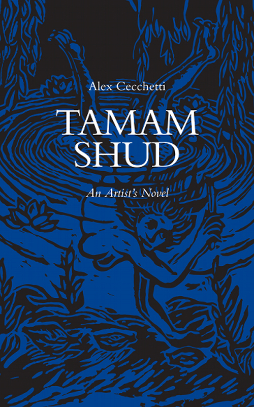 Tamam Shud An Artist’s Novel