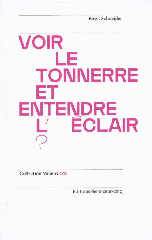 Voir le tonnerre et entendre l’éclair?