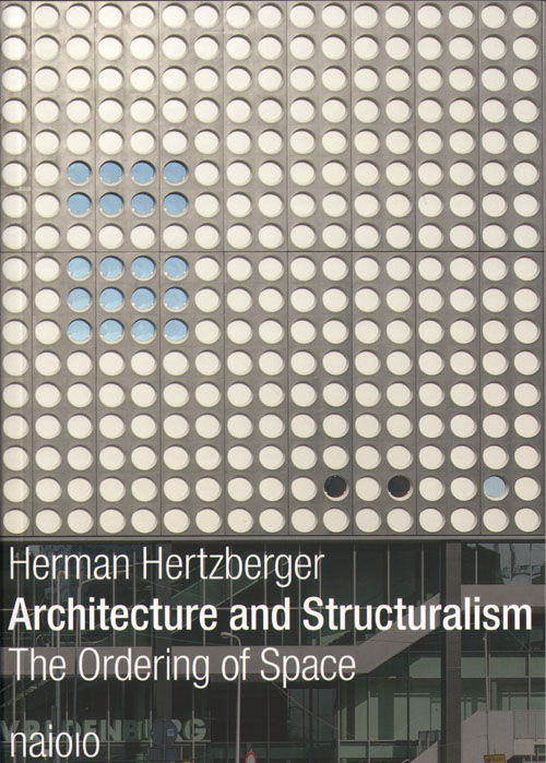 Herman Hertzberger Architecture And Structuralism