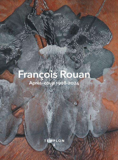 François Rouan - Après-coup, 1998-2024 François Rouan - Après-coup, 1998-2024