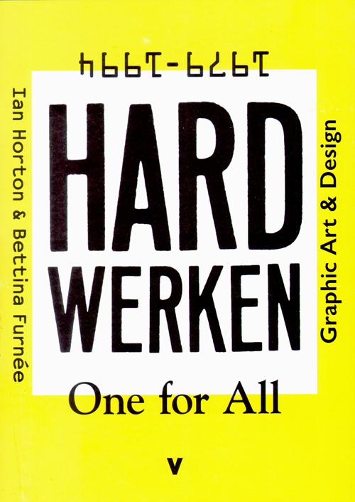 Hard Werken  One For All  Graphic Art & Design 1979-1994