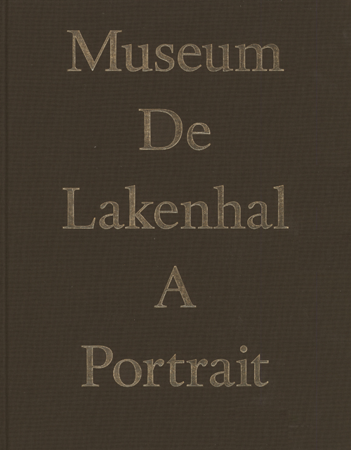 Museum De Lakenhal. A Portrait Happel Cornelisse Verhoeven Architecten Museum De Lakenhal. A Portrait Happel Cornelisse Verhoeven Architecten
