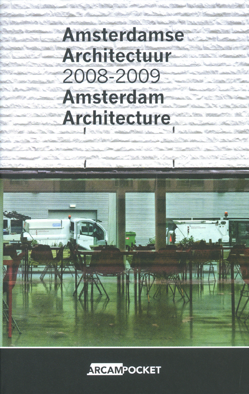 Arcam 22: Amsterdam Architecture 2008-2009