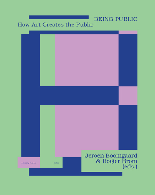 Being Public  How Art Creates The Public (Making Public)