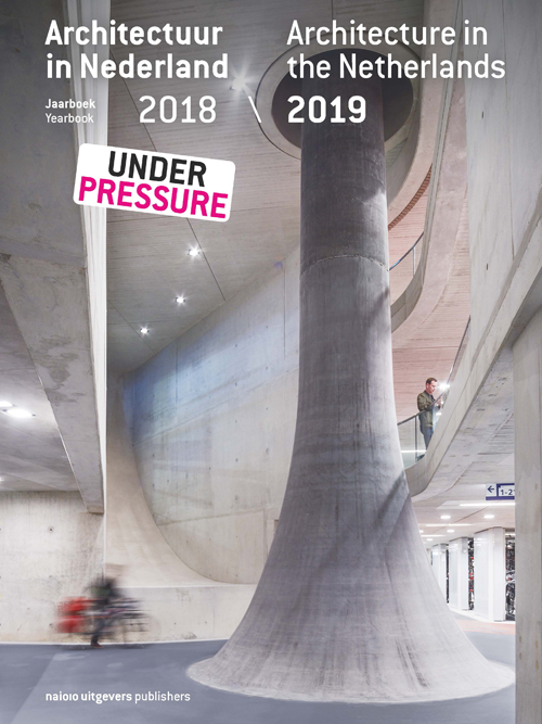 Architecture In The Netherlands - Yearbook 2018/2019