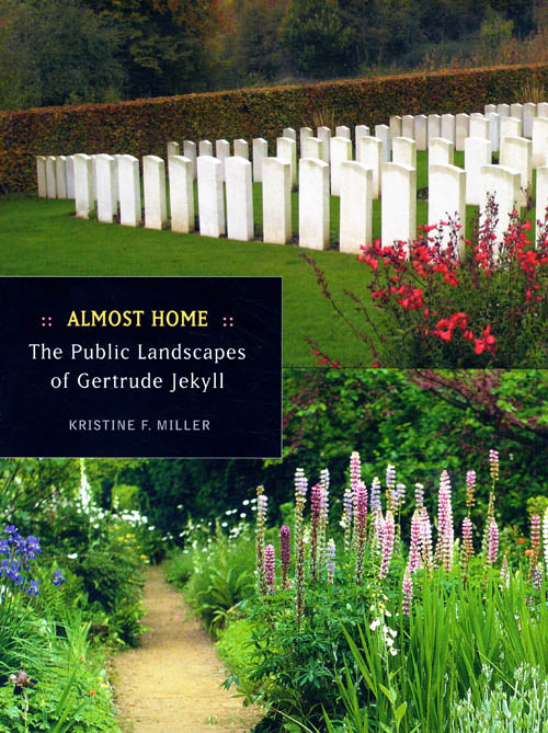 Almost Home - The Public Landscape Of Gertrude Jekyll Almost Home - The Public Landscape Of Gertrude Jekyll