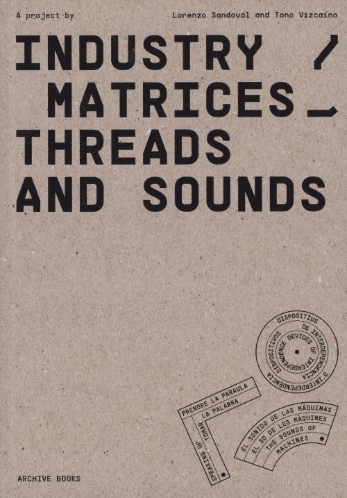 Industry / Matrices, threads and sounds