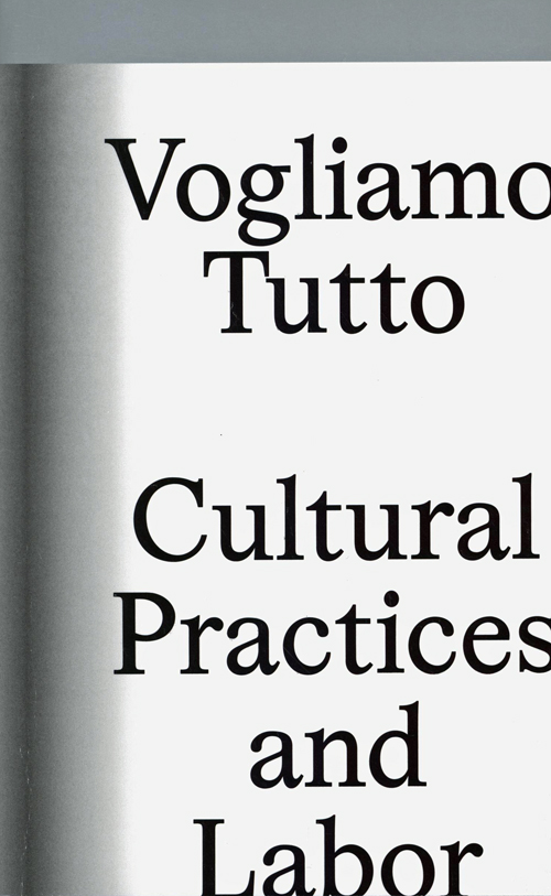 Vogliamo Tutto - Cultural Practices and Labour Vogliamo Tutto - Cultural Practices and Labour