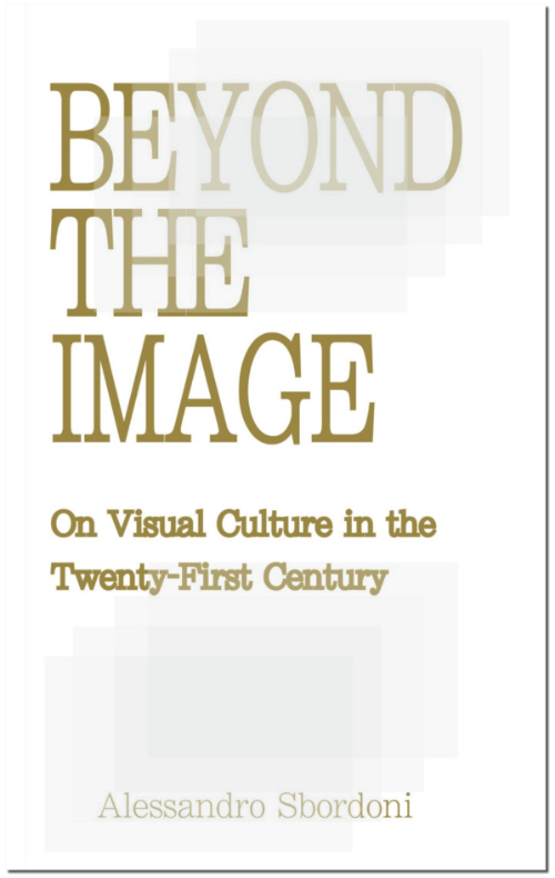 Beyond the Image - On Visual Culture in the Twenty-First Century