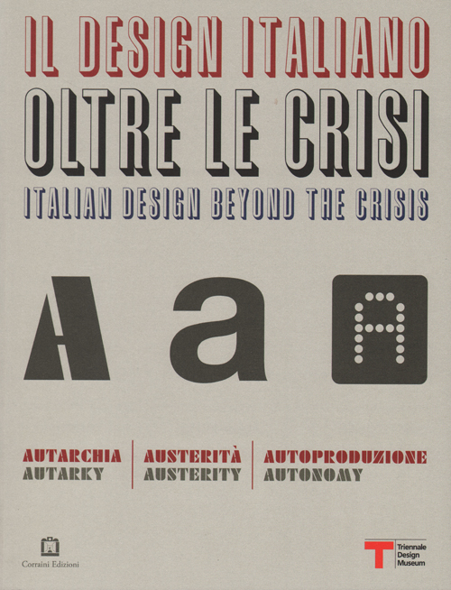 Italian Design Beyond The Crisis - Autarky, Austerity, Autonomy